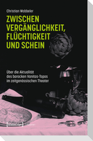Zwischen Vergänglichkeit, Flüchtigkeit und Schein