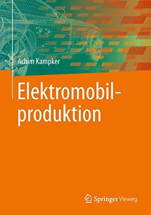 Kampker, Achim. Elektromobilproduktion. Springer Berlin Heidelberg, 2014.