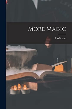 Hoffmann. More Magic. Creative Media Partners, LLC, 2022.