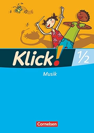 Dippon, Claudia / Klatt, Gabriele et al. Klick! Musik 1./2. Schuljahr - Westliche Bundesländer - Schulbuch mit Beilage "Hörspaziergänge". Cornelsen Verlag GmbH, 2008.