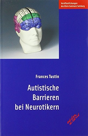 Tustin, Frances. Autistische Barrieren bei Neurotikern. Brandes + Apsel Verlag Gm, 2005.