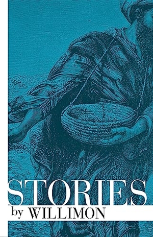 Willimon, William H. Stories by Willimon. Abingdon Press, 2020.