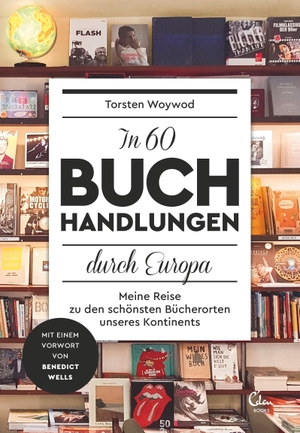 Woywod, Torsten. In 60 Buchhandlungen durch Europa - Meine Reise zu den schönsten Bücherorten unseres Kontinents. Eden Books, 2016.