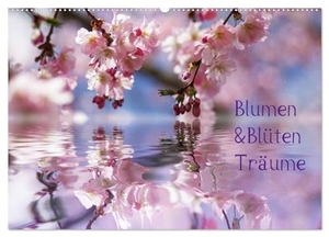 Blumen & Blüten Träume (Wandkalender 2024 DIN A2 quer), CALVENDO Monatskalender - Wundervolle Blumen Impressionen für das ganze Jahr. Calvendo Verlag, 2023.