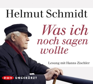Schmidt, Helmut. Was ich noch sagen wollte - Ungekürzte Lesung mit Hanns Zischle. Audio Verlag Der GmbH, 2015.