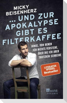 ... und zur Apokalypse gibt es Filterkaffee