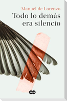 Todo lo demás era silencio