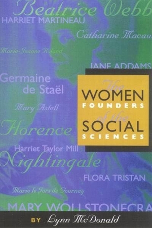 Mcdonald. The Women Founders of the Social Sciences. McGill-Queen's University Press, 1994.
