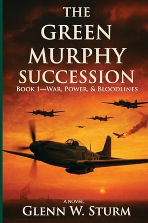 Sturm, Glenn. The Green Murphy Succession - Book 1-War, Power, and Bloodlines. MillsiCo, 2026.