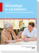 Altenpflege in Lernfeldern. Unterstützung bei der Lebensgestaltung
