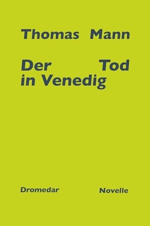 Mann, Thomas. Der Tod in Venedig. Dromedar Verlag UG, 2026.