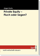 Private Equity ¿ Fluch oder Segen?