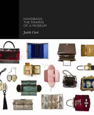 Phillips, Adam / De La Haye, Amy et al. Handbags - The Making of a Museum. Yale University Press, 2012.