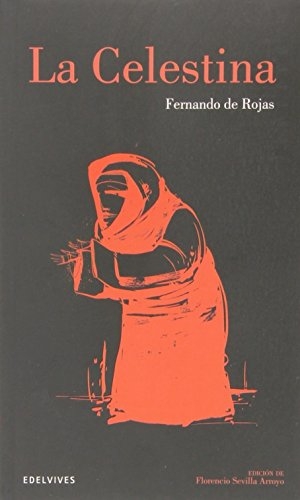 Rojas, Fernando De. La Celestina. Editorial Luis Vives (Edelvives), 2014.