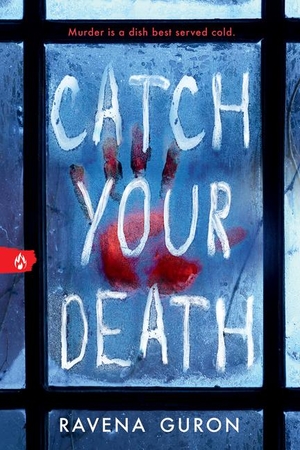 Guron, Ravena. Catch Your Death. Sourcebooks, 2025.
