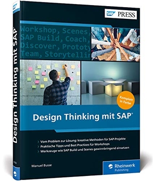 Busse, Manuel. Design Thinking mit SAP - Methoden, Tools und Best Practices inkl. SAP Build und Scenes. Rheinwerk Verlag GmbH, 2019.