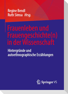 Frauenleben und Frauengeschichte(n) in der Wissenschaft
