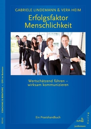 Lindemann, Gabriele / Vera Heim. Erfolgsfaktor Menschlichkeit - Wertschätzend führen - wirksam kommunizieren. Ein Praxishandbuch. Junfermann Verlag, 2016.