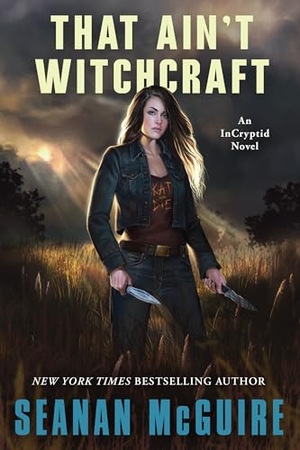 Mcguire, Seanan. That Ain't Witchcraft. Astra Publishing House, 2025.