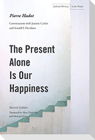 The Present Alone Is Our Happiness, Second Edition
