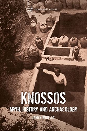 Whitley, James. Knossos - Myth, History and Archaeology. Bloomsbury Publishing PLC, 2023.