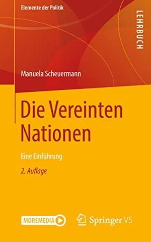 Scheuermann, Manuela. Die Vereinten Nationen - Eine Einführung. Springer-Verlag GmbH, 2021.
