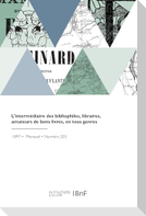 L'intermédiaire des bibliophiles, libraires, amateurs de bons livres, en tous genres