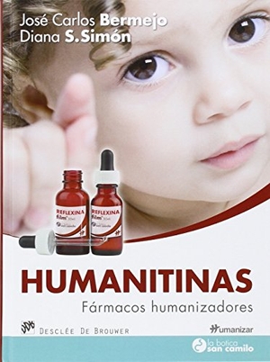Bermejo, José Carlos / Diana Sánchez Simón. Humanitinas : fármacos humanizadores. Desclée De Brouwer, 2015.
