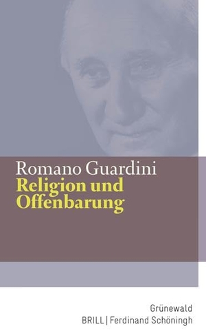 Guardini, Romano. Religion und Offenbarung. Matthias-Grünewald-Verlag, 2022.