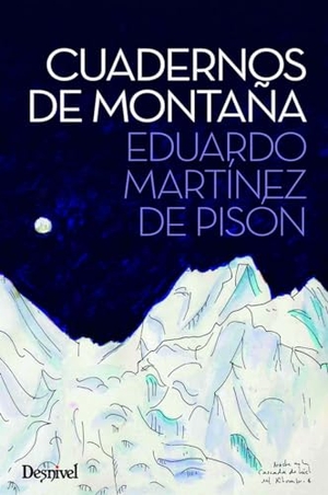 Martínez De Pisón, Eduardo. Cuadernos de montaña. Ediciones Desnivel, S. L, 2015.