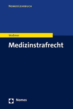 Waßmer, Martin Paul. Medizinstrafrecht. Nomos Verlags GmbH, 2022.