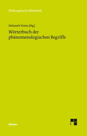 Vetter, Helmuth (Hrsg.). Wörterbuch der phänomenologischen Begriffe. Meiner Felix Verlag GmbH, 2020.