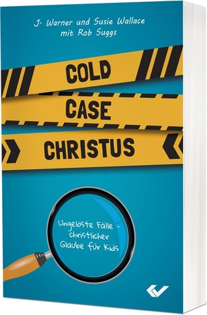 Wallace, Susie und Warner. Cold Case Christus - Ungelöste Fälle - christlicher Glaube für Kids. Christliche Verlagsges., 2023.