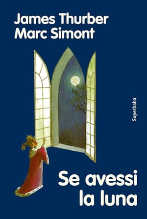 Thurber, James. Se avessi la luna. Babalibri, 2025.