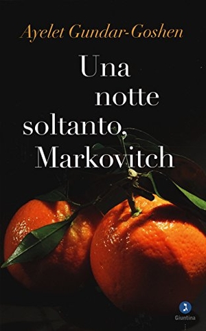 Gundar-Goshen, Ayelet. Una notte soltanto, Markovitch. Giuntina, 2015.