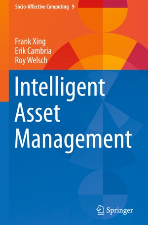 Xing, Frank / Welsch, Roy et al. Intelligent Asset Management. Springer International Publishing, 2019.
