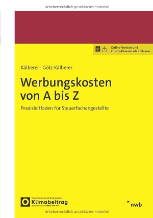 Kälberer, Daniel R. / Beate Gölz-Kälberer. Werbungskosten von A bis Z - Praxisleitfaden für Steuerfachangestellte. NWB Verlag, 2025.