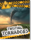 Twisting Tornadoes