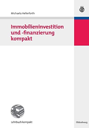 Hellerforth, Michaela. Immobilieninvestition und -finanzierung kompakt. De Gruyter Oldenbourg, 2008.