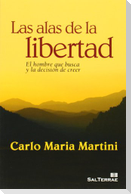 Las alas de la libertad : el hombre que busca y la decisión de creer