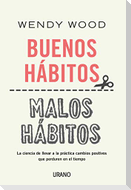 Buenos Habitos, Malos Habitos