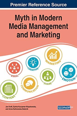 Kalinowska-¿ele¿nik, Anna / Jan Kreft et al (Hrsg.). Myth in Modern Media Management and Marketing. Business Science Reference, 2019.