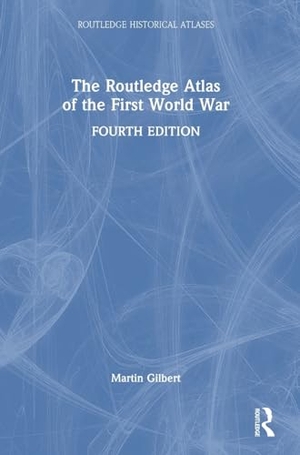 Gilbert, Martin. The Routledge Atlas of the First World War. Taylor & Francis Ltd, 2023.