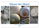 Häuser der Meere: Muscheln - Seeigel - Schnecken (Wandkalender 2025 DIN A4 quer), CALVENDO Monatskalender