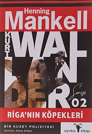Mankell, Henning. Kurt Wallander Serisi 2 - Riganin Köpekleri. Ayriksi, 2021.