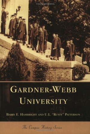 Hambright, Barry / U L Rusty Patterson. Gardner-Webb University. Arcadia Publishing (SC), 2005.