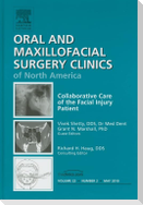 Collaborative Care of the Facial Injury Patient, an Issue of Oral and Maxillofacial Surgery Clinics