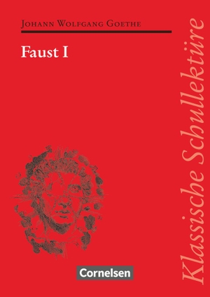 Goethe, Johann Wolfgang von. Faust I. Cornelsen Verlag GmbH, 2004.
