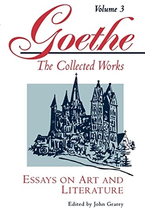 Goethe, Johann Wolfgang von. Goethe, Volume 3 - Essays on Art and Literature. Princeton University Press, 1994.