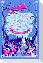 Alice's Adventures in Wonderland and Other Stories